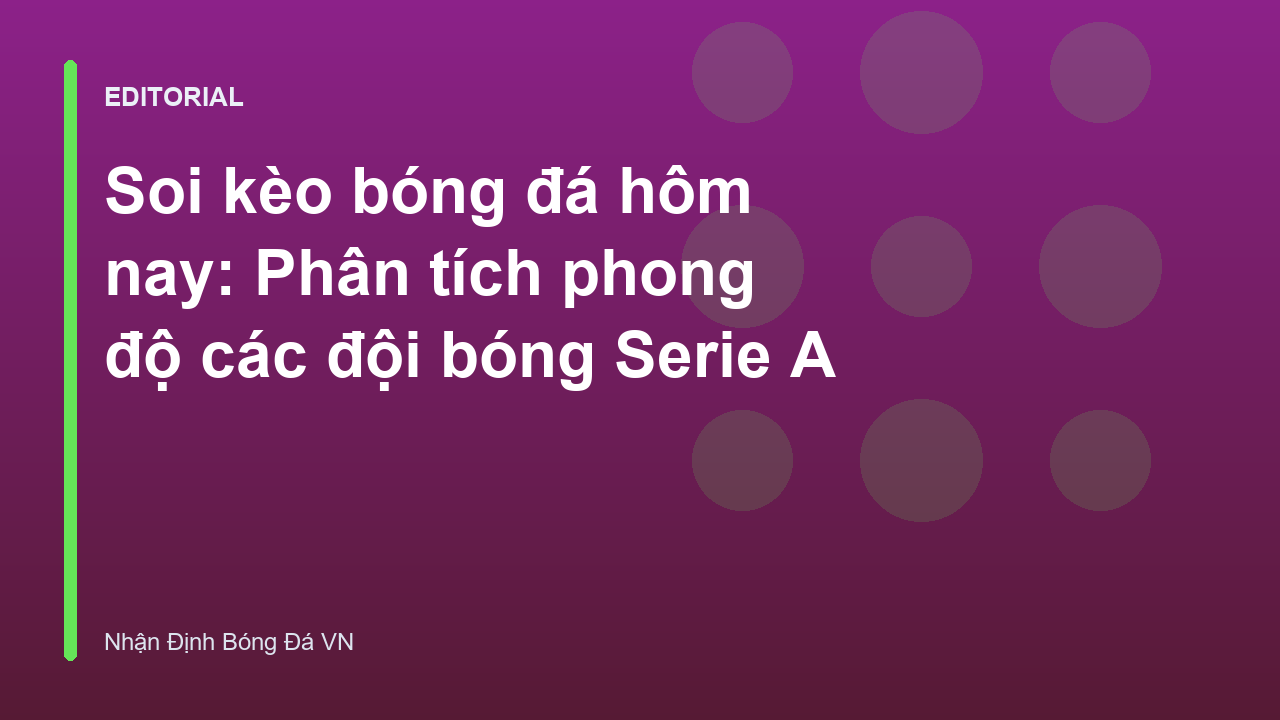 Phân tích soi kèo bóng đá Serie A